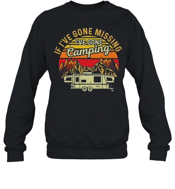 If I’ve gone missing I’ve gone camping vintage retro shirt Unisex Sweatshirt