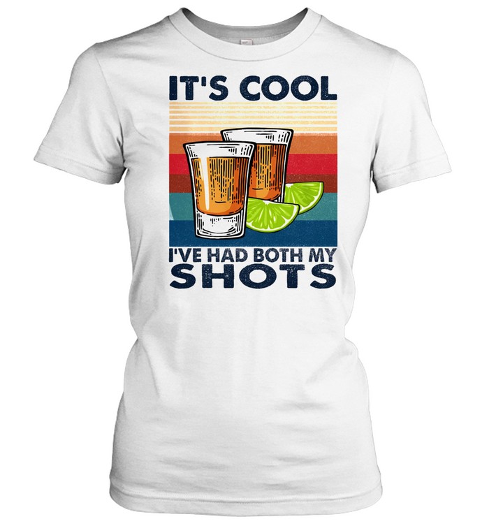 Its cool Ive had both my Shots vintage shirt Classic Women's T-shirt