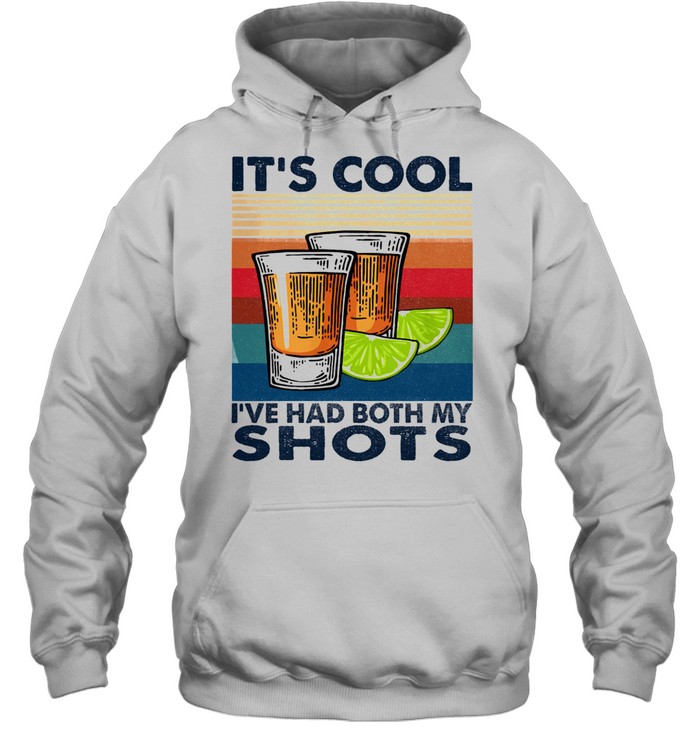 Its cool Ive had both my Shots vintage shirt Unisex Hoodie