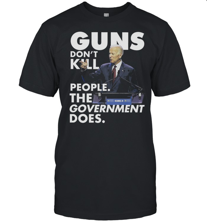 Joe Biden Guns dont kill people the government doers shirt Classic Men's T-shirt