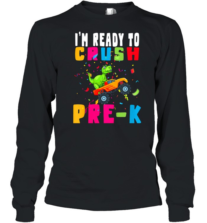 Kids Back To School I'm Ready To Crush PREK Dinosaur shirt Long Sleeved T-shirt