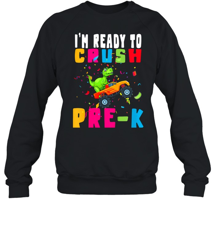 Kids Back To School I'm Ready To Crush PREK Dinosaur shirt Unisex Sweatshirt