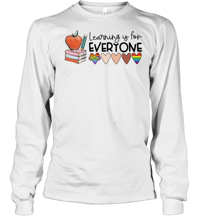 Learning Is For Everyone LGBT shirt Long Sleeved T-shirt