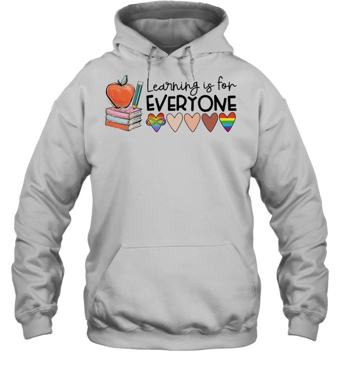 Learning Is For Everyone LGBT shirt Unisex Hoodie