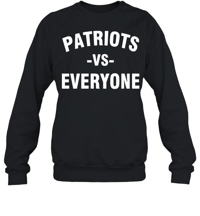 Patriots vs everyone shirt Unisex Sweatshirt