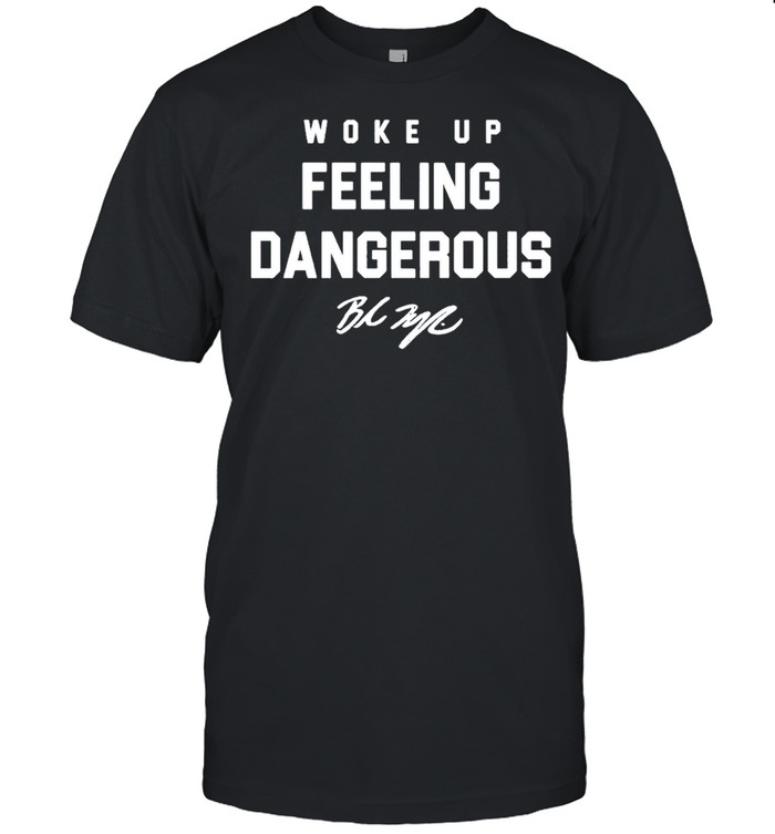 Woke up feeling dangerous signature shirt Classic Men's T-shirt