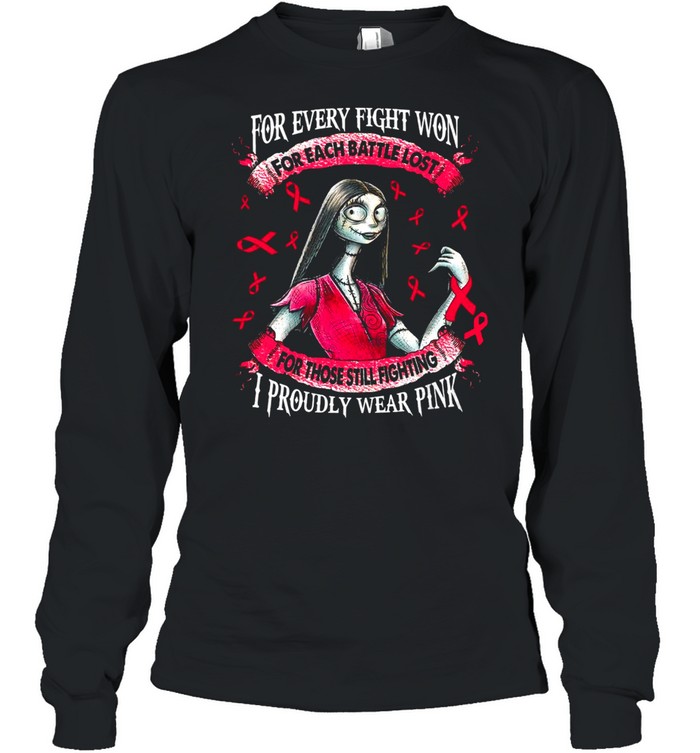 For every fight won for each battle lost for those still fighting shirt Long Sleeved T-shirt