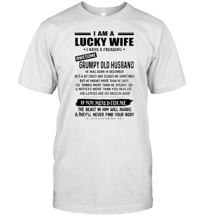 I Am A Lucky Wife I Have A Freaking Old December Husband T-Shirt