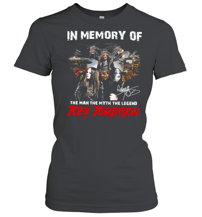 In Memory Of The Man The Myth The Legend Joey Jordison Signature T-shirt Classic Women's T-shirt