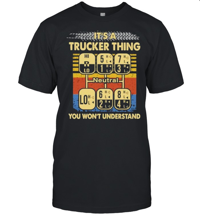 It’s A Trucker Thing You Won’t Underestand Vintage Classic Men's T-shirt