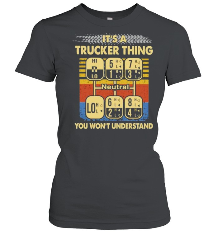 It’s A Trucker Thing You Won’t Underestand Vintage Classic Women's T-shirt