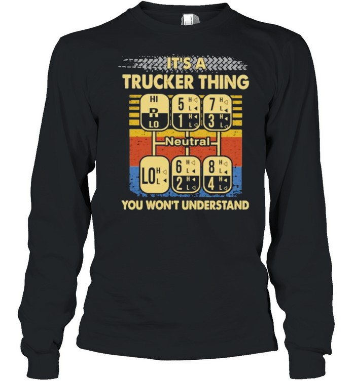 It’s A Trucker Thing You Won’t Underestand Vintage Long Sleeved T-shirt