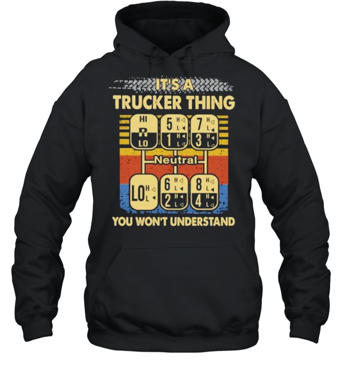 It’s A Trucker Thing You Won’t Underestand Vintage Unisex Hoodie