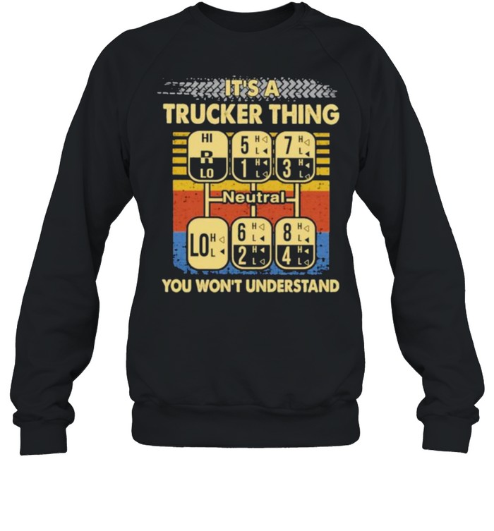 It’s A Trucker Thing You Won’t Underestand Vintage Unisex Sweatshirt