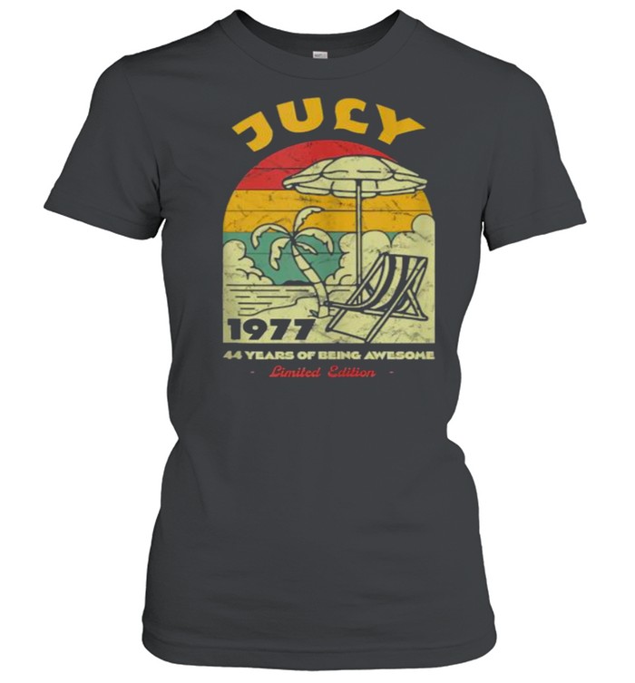 July 1977 44 Years of Being Awesome Birthday Vintage t- Classic Women's T-shirt