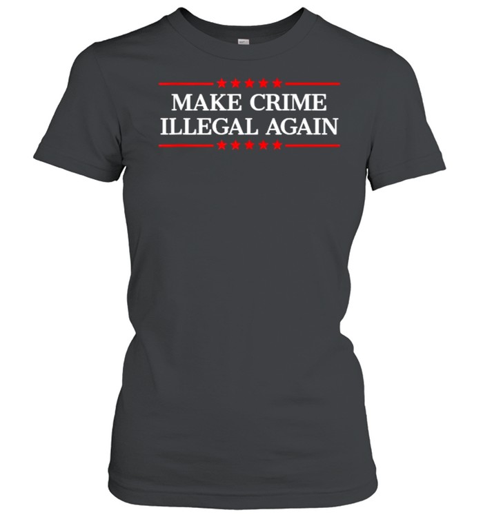 Make Crime Illegal Again Stars T- Classic Women's T-shirt