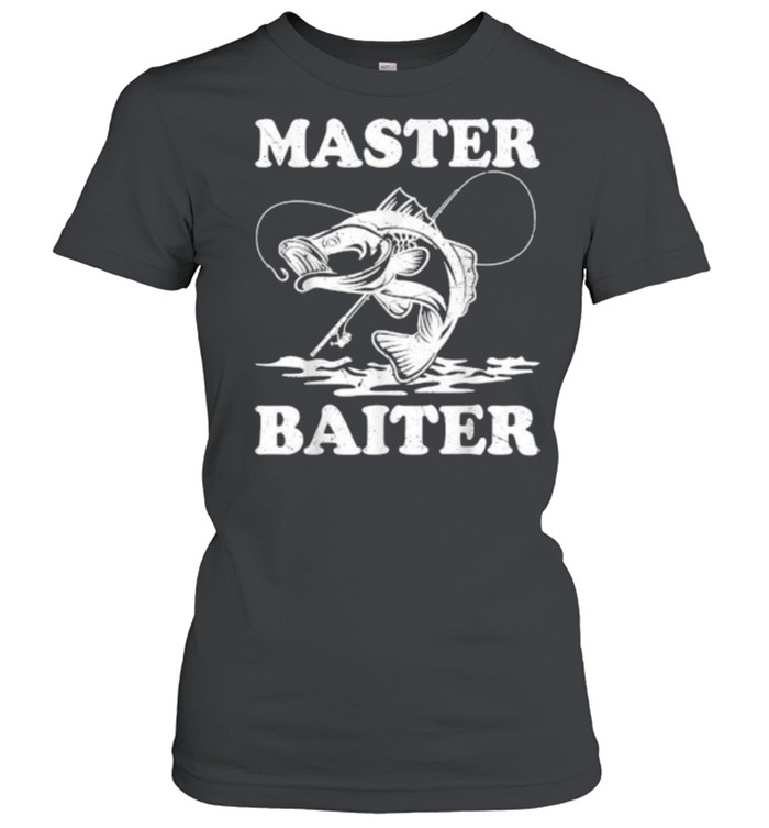 Master Baiter Fishing Lover Funny T- Classic Women's T-shirt