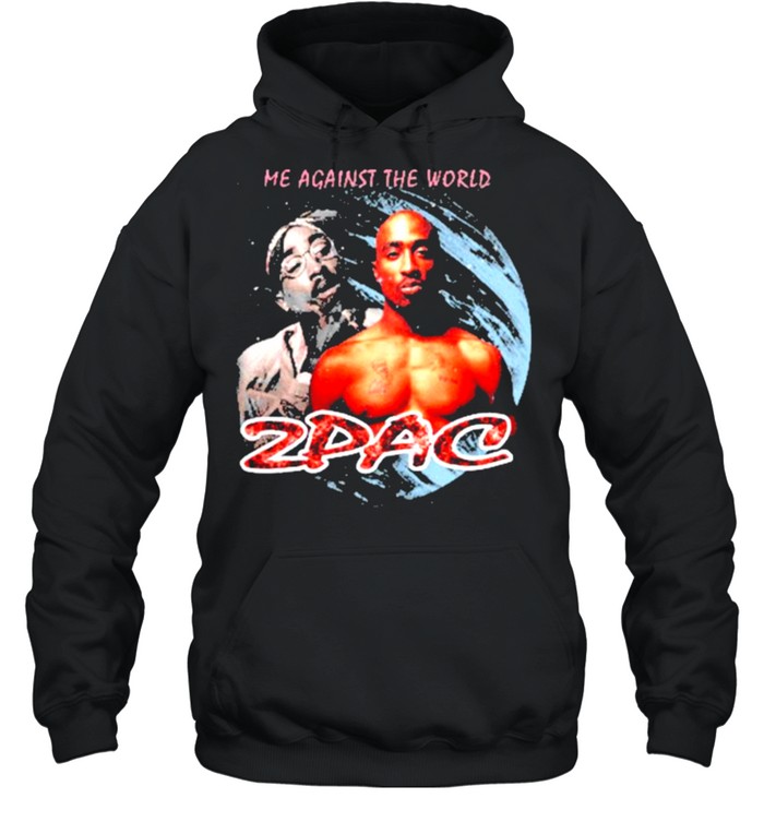 Me Against The World Zpac Unisex Hoodie