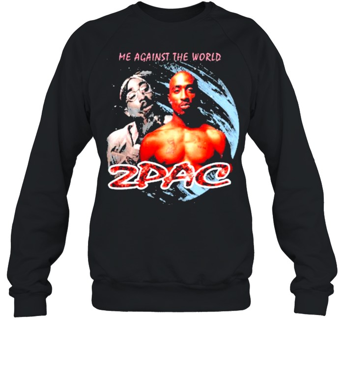 Me Against The World Zpac Unisex Sweatshirt