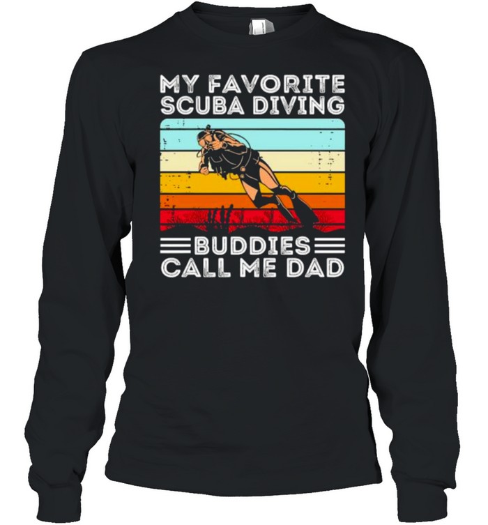 My favorite scuba diving buddies call me dad vintage shirt Long Sleeved T-shirt