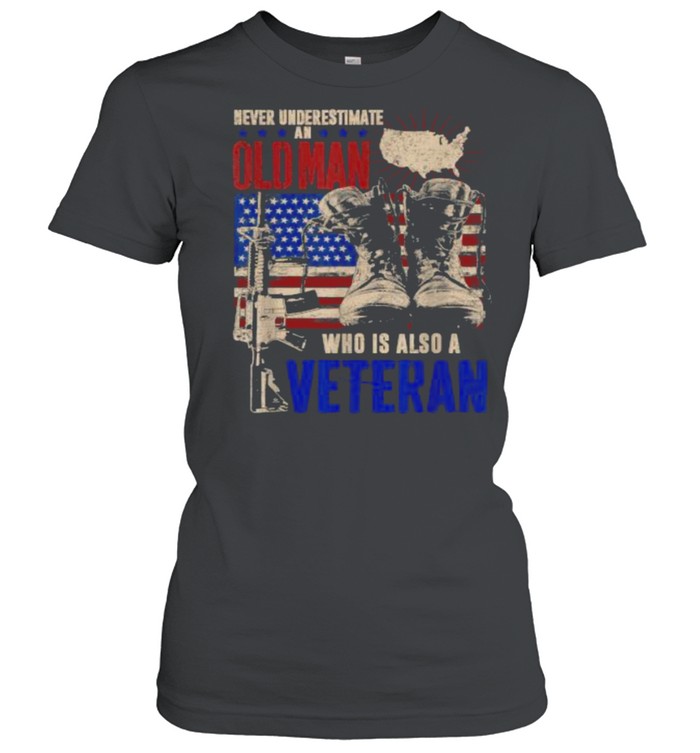 Never Underestimate An OLD MAN Who Is Also A Veteran American Flag T- Classic Women's T-shirt