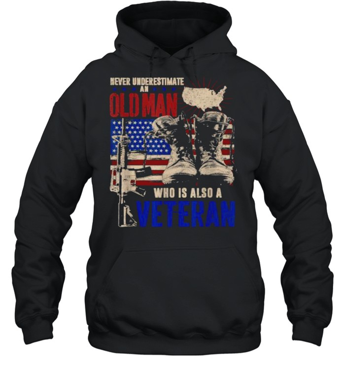 Never Underestimate An OLD MAN Who Is Also A Veteran American Flag T- Unisex Hoodie