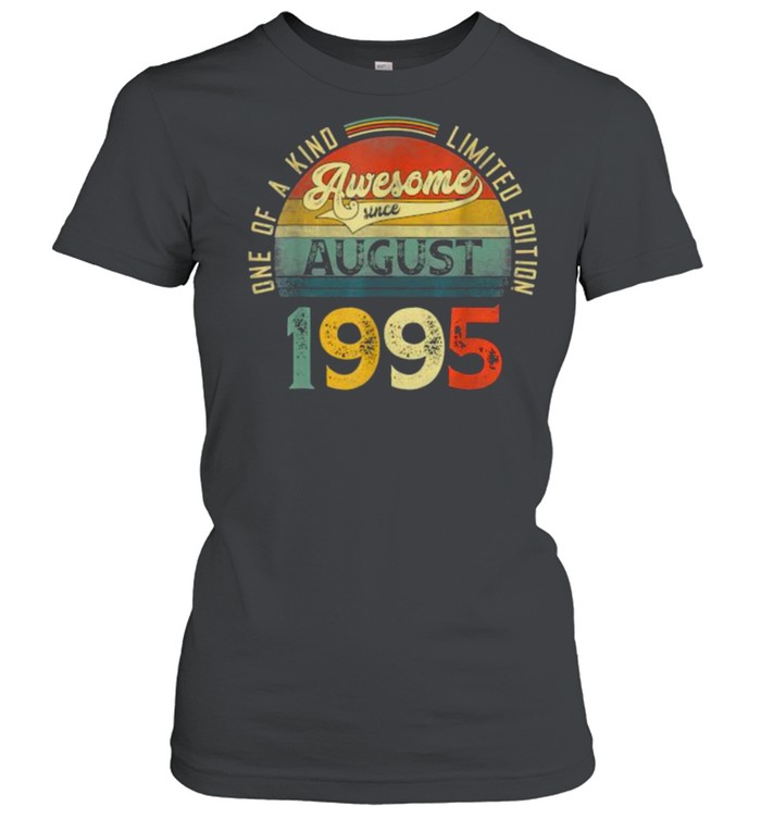 One Of A Kind Limtited Edition Awesome Since August 1995 Vintage T- Classic Women's T-shirt