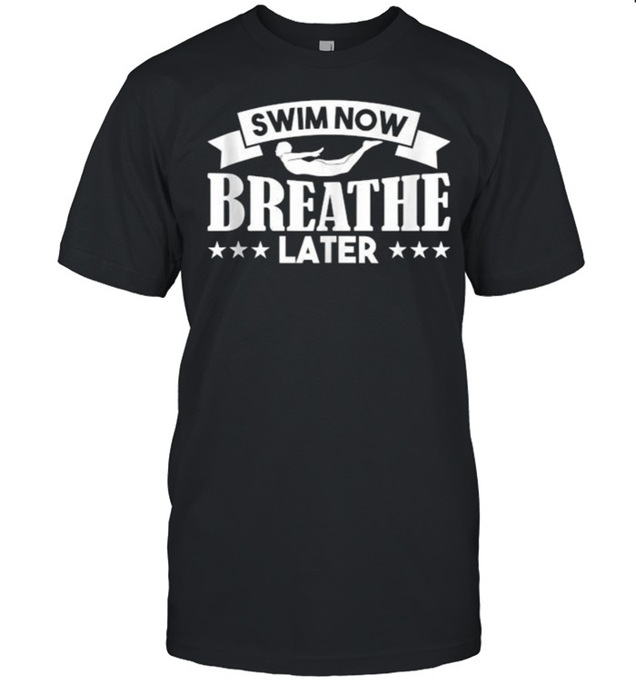 Swim Now Breathe Later T- Classic Men's T-shirt