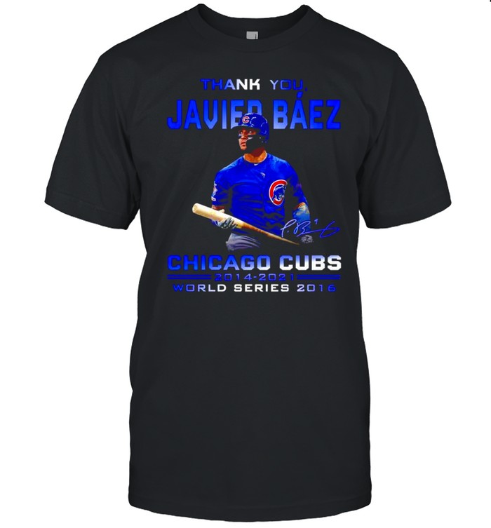 Thank you Javier Baez Chicago Cubs 2014 2021 world series 2016 shirt Classic Men's T-shirt