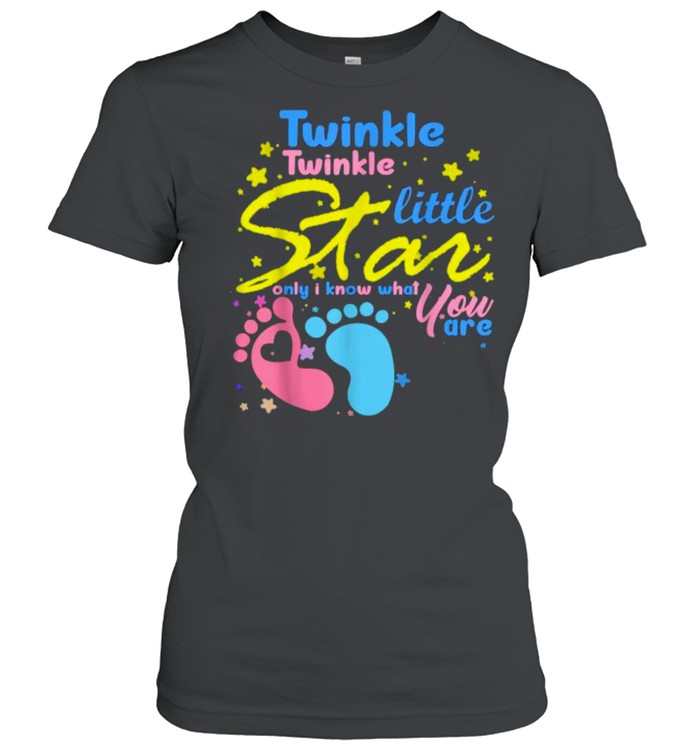 Twinkle Twinkle Little Star Only I Know What You Are Gender T- Classic Women's T-shirt