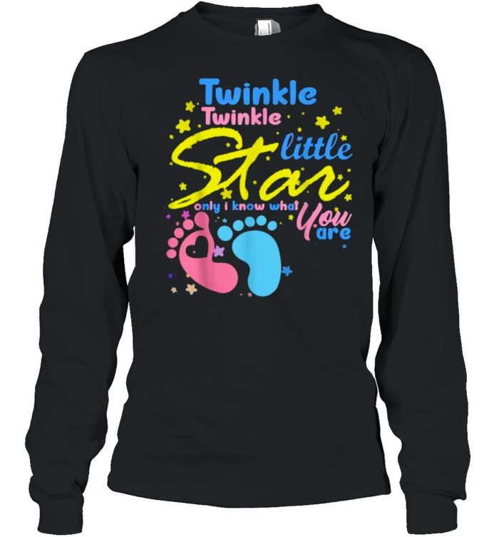 Twinkle Twinkle Little Star Only I Know What You Are Gender T- Long Sleeved T-shirt