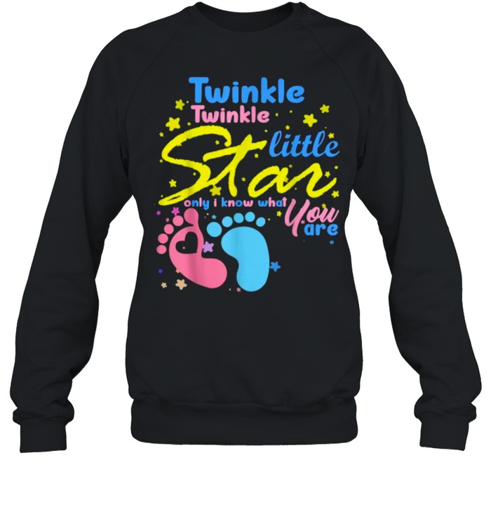 Twinkle Twinkle Little Star Only I Know What You Are Gender T- Unisex Sweatshirt