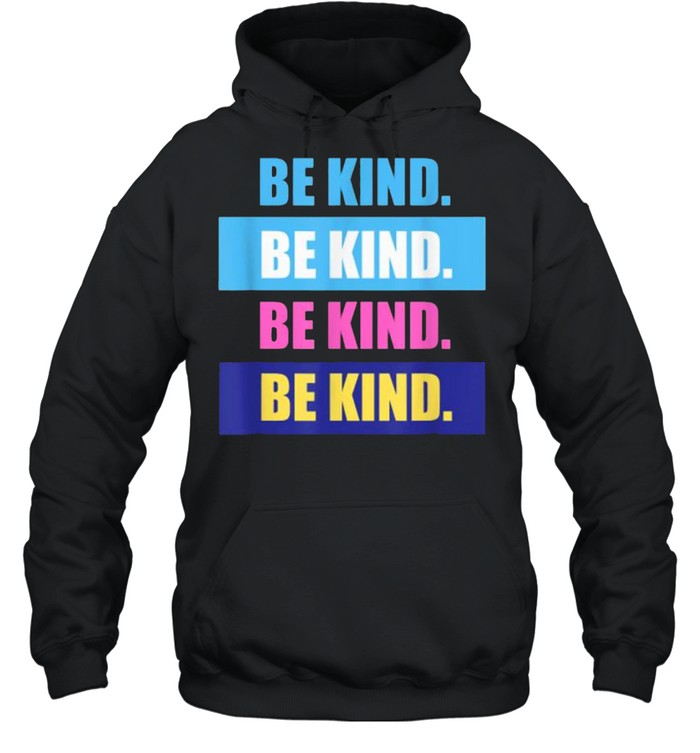 Would You Be Kind Any Time T- Unisex Hoodie