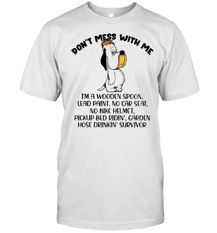 Don’t Mess With Me I’m A Wooden Spoon Lead Paint No Car Seat Classic Men's T-shirt