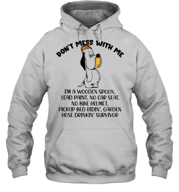 Don’t Mess With Me I’m A Wooden Spoon Lead Paint No Car Seat Unisex Hoodie