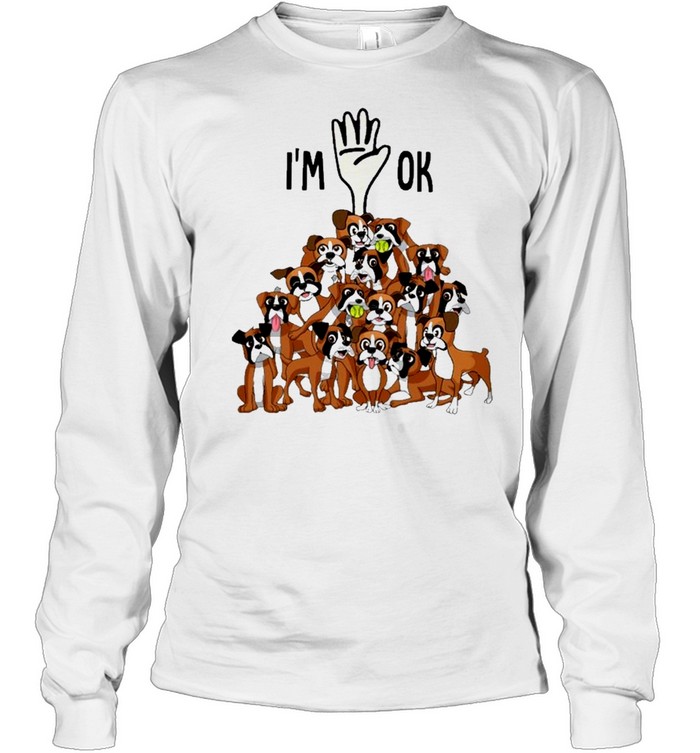 Full of boxers im ok for boxer lover shirt Long Sleeved T-shirt