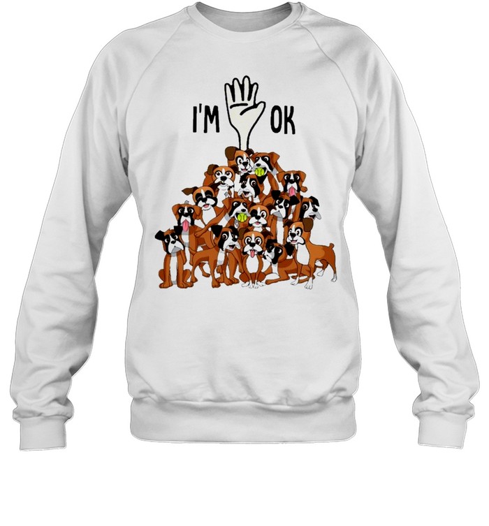 Full of boxers im ok for boxer lover shirt Unisex Sweatshirt