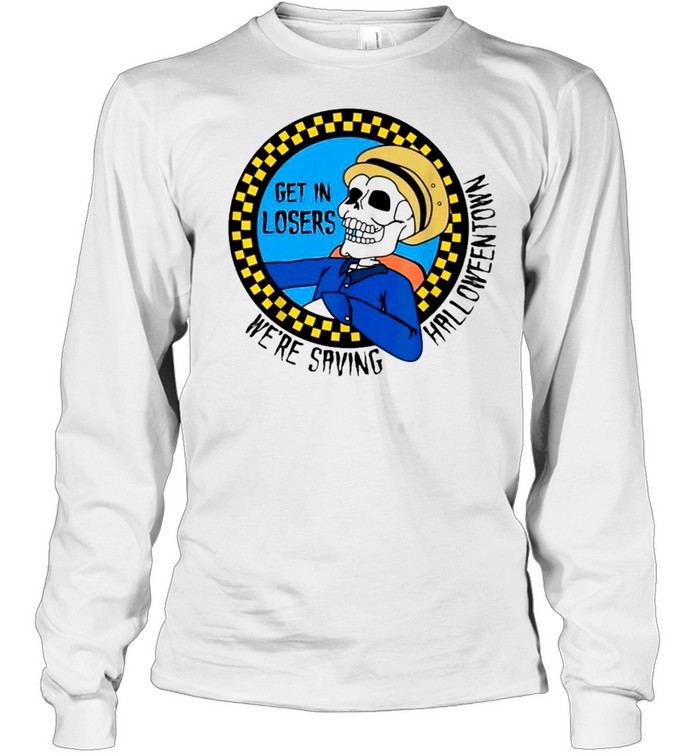 Get In Losers We’re Saving Halloweentown shirt Long Sleeved T-shirt