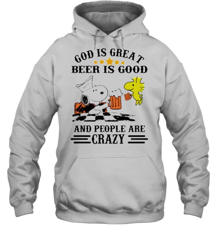 God Is Great Beer Is Good And People Are Crazy Snoopy Unisex Hoodie