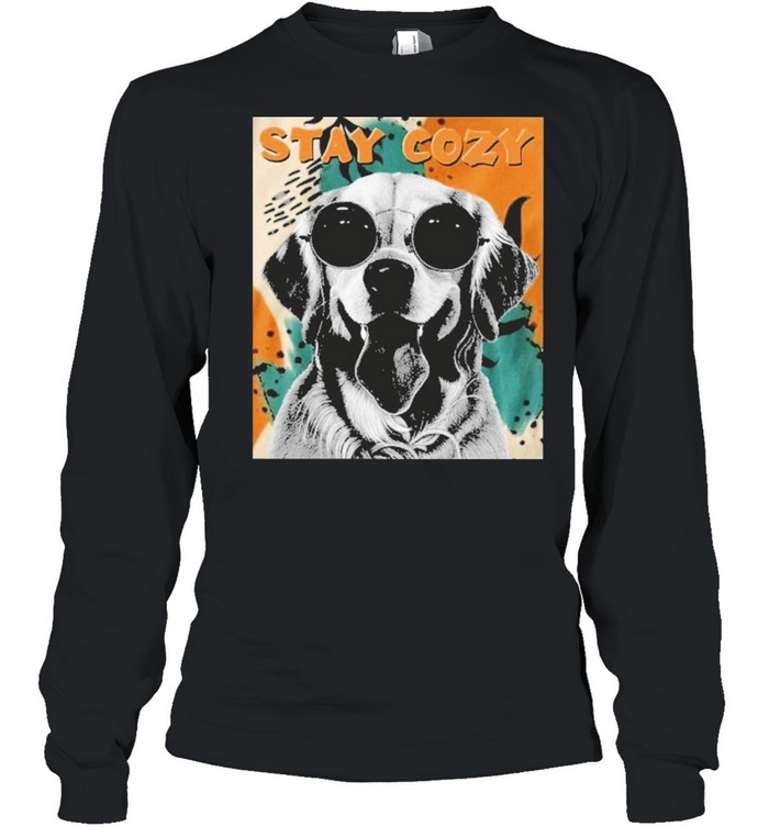 Golden Retriever Stay Cozy shirt Long Sleeved T-shirt