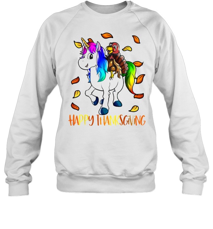 Happy Thanksgiving Unicorn Turkey T- Unisex Sweatshirt