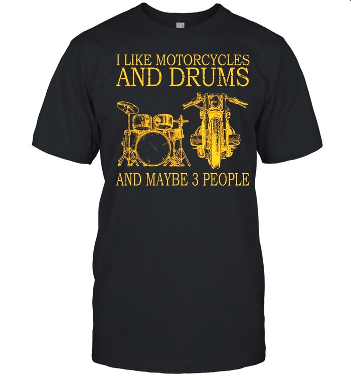 I like motorcycles and drums and maybe 3 people shirt Classic Men's T-shirt