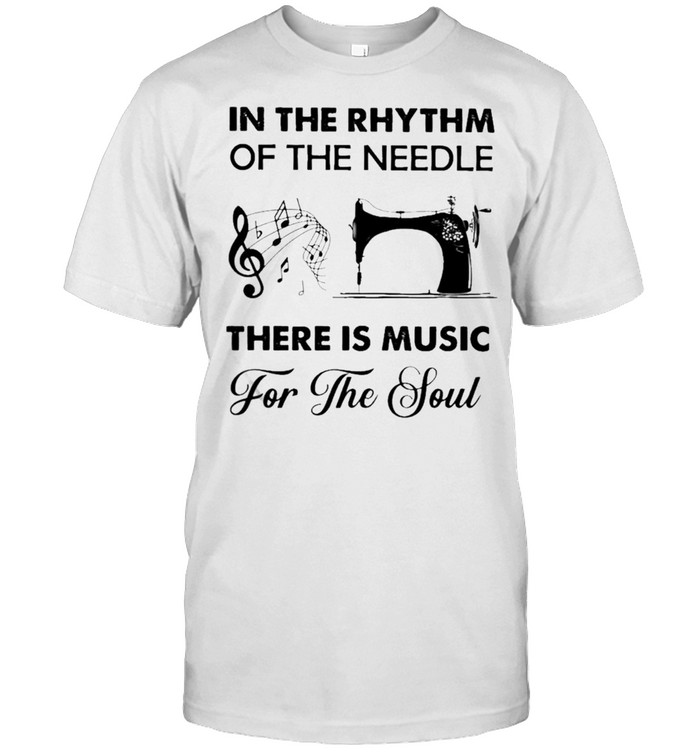 In the Rhythm of the needle there is Music and for the Soul Sewing shirt Classic Men's T-shirt