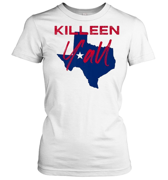 Killeen Texas Y’all TX Pride State Map T- Classic Women's T-shirt