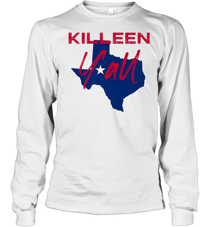 Killeen Texas Y’all TX Pride State Map T- Long Sleeved T-shirt