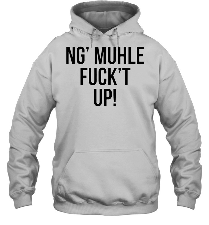 Ng muhle fuckt up shirt Unisex Hoodie