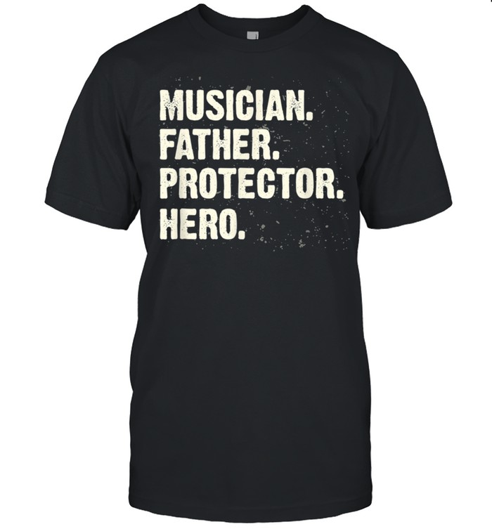 Protector Hero Musician Dad Instrumentalist Daddy Profession shirt Classic Men's T-shirt