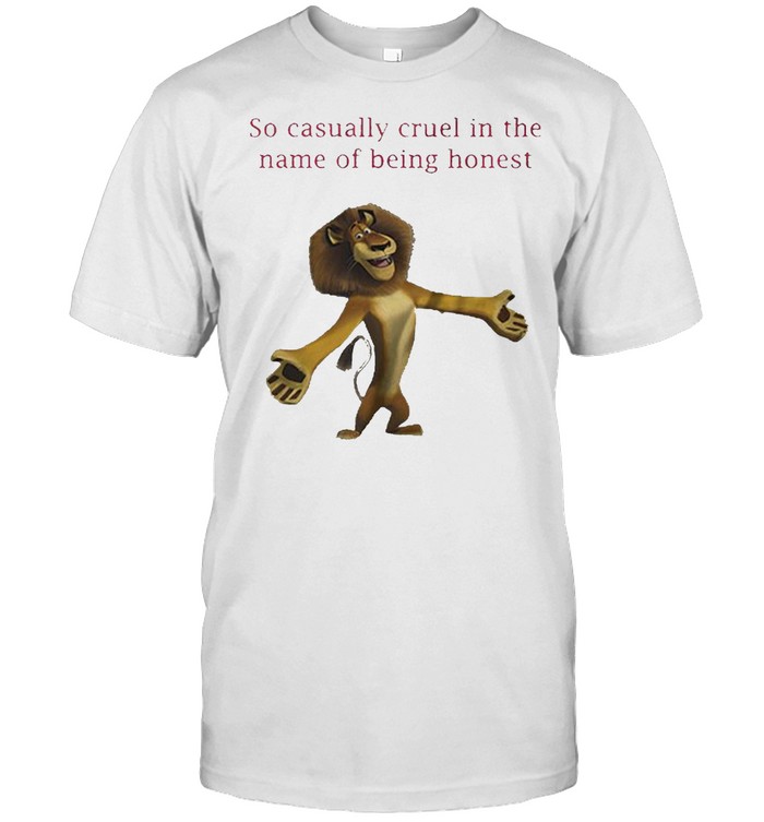 The Lion King so casually cruel in the name of being honest shirt Classic Men's T-shirt