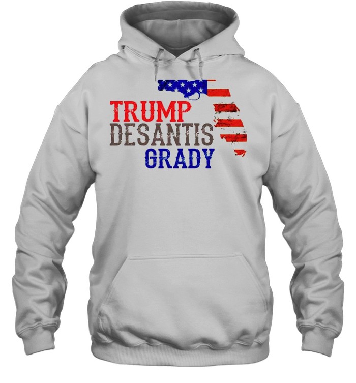 Trump Desantis Grady Florida shirt Unisex Hoodie