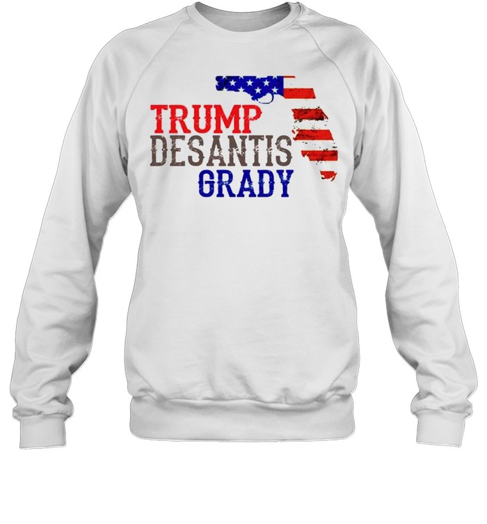 Trump Desantis Grady Florida shirt Unisex Sweatshirt